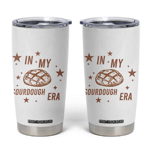 In My Sourdough Era Tumbler Cup Funny Baking Bread Lover TS14 White Print Your Wear