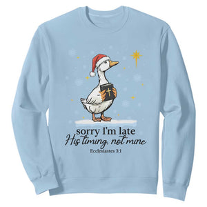 Christian Goose Sweatshirt Sorry I Am Late His Timing Not Mine TS14 Light Blue Print Your Wear