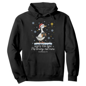 Christian Silly Goose Hoodie Sorry I Am Late His Timing Not Mine TS14 Black Print Your Wear