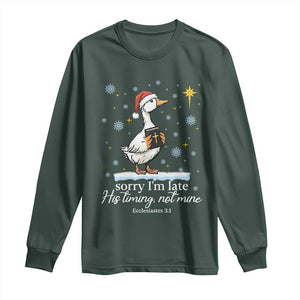 Christian Silly Goose Long Sleeve Shirt Sorry I Am Late His Timing Not Mine TS14 Dark Forest Green Print Your Wear
