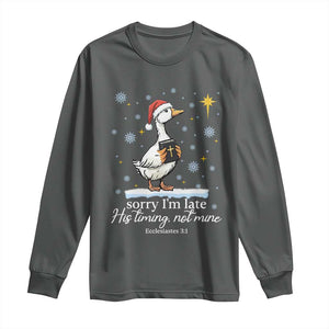 Christian Silly Goose Long Sleeve Shirt Sorry I Am Late His Timing Not Mine TS14 Dark Heather Print Your Wear