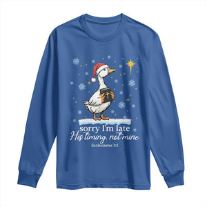 Christian Silly Goose Long Sleeve Shirt Sorry I Am Late His Timing Not Mine TS14 Royal Blue Print Your Wear