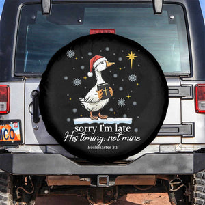 Christian Silly Goose Spare Tire Cover Sorry I Am Late His Timing Not Mine TS14 No hole Black Print Your Wear
