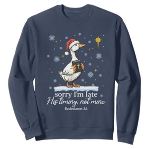Christian Silly Goose Sweatshirt Sorry I Am Late His Timing Not Mine TS14 Navy Print Your Wear