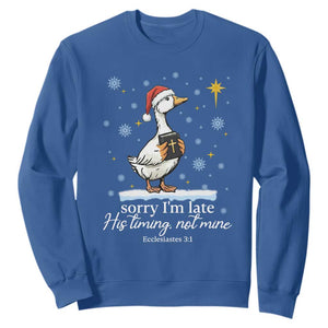 Christian Silly Goose Sweatshirt Sorry I Am Late His Timing Not Mine TS14 Royal Blue Print Your Wear