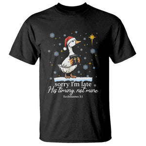 Christian Silly Goose T Shirt Sorry I Am Late His Timing Not Mine TS14 Black Print Your Wear