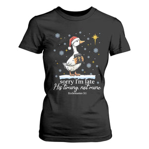 Christian Silly Goose T Shirt For Women Sorry I Am Late His Timing Not Mine TS14 Black Print Your Wear