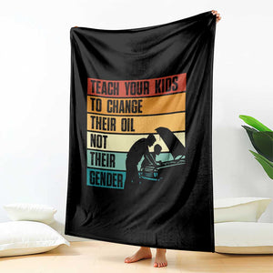 Teach Your Kids To Change Their Oil Not Their Gender Throw Blanket Funny Mechanic Dad TS14 Print Your Wear