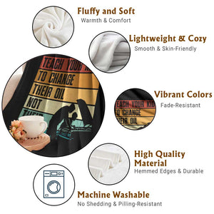 Teach Your Kids To Change Their Oil Not Their Gender Throw Blanket Funny Mechanic Dad TS14 Print Your Wear