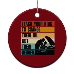 Teach Your Kids To Change Their Oil Not Their Gender Ceramic Ornament Funny Mechanic Dad TS14 1pc Red Print Your Wear