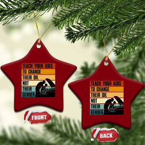 Teach Your Kids To Change Their Oil Not Their Gender Ceramic Ornament Funny Mechanic Dad TS14 Print Your Wear