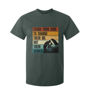 Teach Your Kids To Change Their Oil Not Their Gender T Shirt For Kid Funny Mechanic Dad TS14 Dark Forest Green Print Your Wear