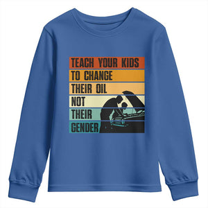 Teach Your Kids To Change Their Oil Not Their Gender Youth Sweatshirt Funny Mechanic Dad TS14 Royal Blue Print Your Wear
