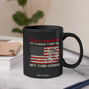 Teach Your Kids To Change Their Oil Not Their Gender Coffee Mug Mechanic Flag American Patriotic Flag TS14 Print Your Wear