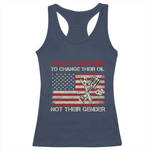 Teach Your Kids To Change Their Oil Not Their Gender Racerback Tank Top Mechanic Flag American Patriotic Flag TS14 Navy Print Your Wear