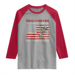 Teach Your Kids To Change Their Oil Not Their Gender Raglan Shirt Mechanic Flag American Patriotic Flag TS14 Sport Gray Red Print Your Wear