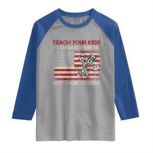 Teach Your Kids To Change Their Oil Not Their Gender Raglan Shirt Mechanic Flag American Patriotic Flag TS14 Sport Gray Royal Print Your Wear