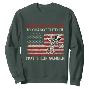 Teach Your Kids To Change Their Oil Not Their Gender Sweatshirt Mechanic Flag American Patriotic Flag Funny Mechanic Dad Political Satire Humor TS14 Dark Forest Green Print Your Wear