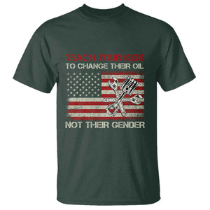 Teach Your Kids To Change Their Oil Not Their Gender T Shirt Mechanic Flag American Patriotic Flag Funny Mechanic Dad Political Satire Humor TS14 Dark Forest Green Print Your Wear
