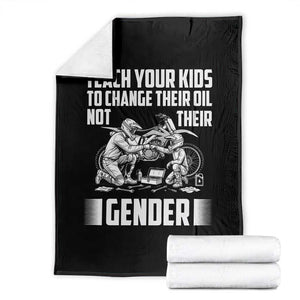 Teach Your Kids To Change Their Oil Not Their Gender Throw Blanket Political Satire TS14 Black Print Your Wear