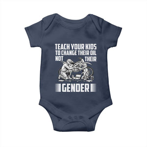 Teach Your Kids To Change Their Oil Not Their Gender Baby Onesie Funny Mechanic Dad Political Satire TS14 Navy Print Your Wear
