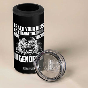 Teach Your Kids To Change Their Oil Not Their Gender 4 in 1 Can Cooler Tumbler Funny Mechanic Dad Political Satire TS14 Print Your Wear