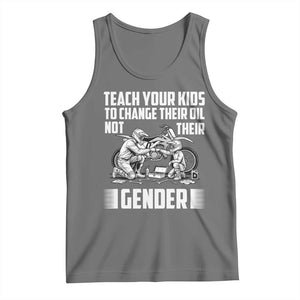 Teach Your Kids To Change Their Oil Not Their Gender Tank Top Funny Mechanic Dad Political Satire TS14 Black Heather Print Your Wear