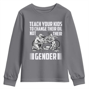 Teach Your Kids To Change Their Oil Not Their Gender Youth Sweatshirt Funny Mechanic Dad Political Satire TS14 Charcoal Print Your Wear