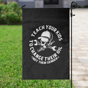 Teach Your Kids To Change Their Oil Not Their Gender Garden Flag Funny Mechanic Dad Political Satire Humor TS14 Print Your Wear