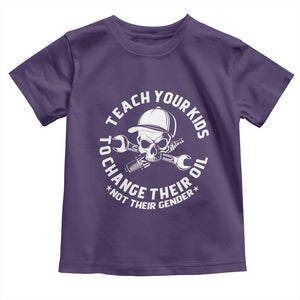 Teach Your Kids To Change Their Oil Not Their Gender Toddler T Shirt Funny Mechanic Dad Political Satire Humor TS14 Purple Print Your Wear