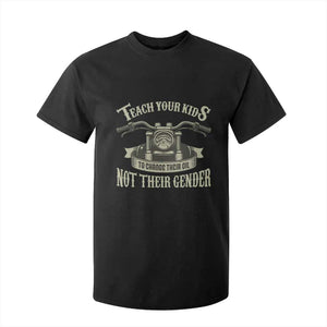 Teach Your Kids to Change Their Oil Not Their Gender T Shirt For Kid Funny Mechanic Dad Political Satire TS14 Black Print Your Wear