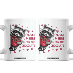 Valentine Racoon Trash Panda Coffee Mug I'm Just Here For The Chocolate TS14 White Print Your Wear