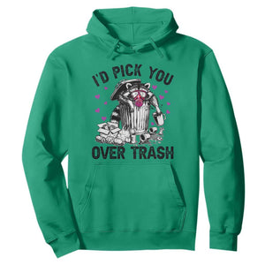 Valentine Racoon Trash Panda Hoodie I Would Pick You Over Trash TS14 Irish Green Print Your Wear