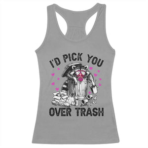 Valentine Racoon Trash Panda Racerback Tank Top I Would Pick You Over Trash TS14 Sport Gray Print Your Wear