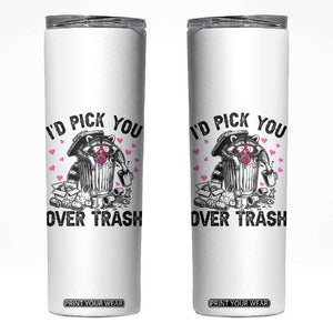 Valentine Racoon Trash Panda Skinny Tumbler I Would Pick You Over Trash TS14 White Print Your Wear