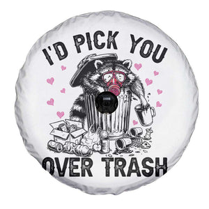 Valentine Racoon Trash Panda Spare Tire Cover I Would Pick You Over Trash TS14 Print Your Wear