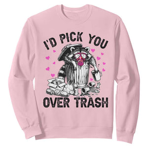 Valentine Racoon Trash Panda Sweatshirt I Would Pick You Over Trash TS14 Light Pink Print Your Wear