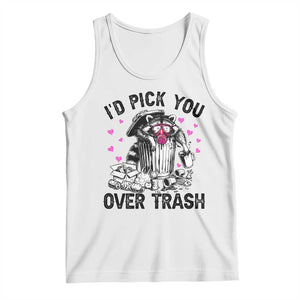 Valentine Racoon Trash Panda Tank Top I Would Pick You Over Trash TS14 White Print Your Wear