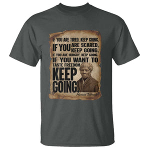 Harriet Tubman Quote T Shirt Black History African American TS14 Dark Heather Print Your Wear