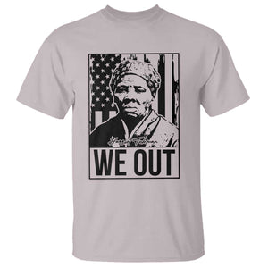 Harriet Tubman Quote T Shirt We Out Strong Woman TS14 Ice Gray Print Your Wear