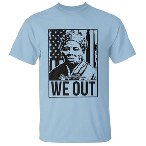 Harriet Tubman Quote T Shirt We Out Strong Woman TS14 Light Blue Print Your Wear