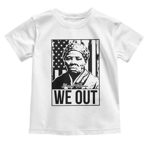 Harriet Tubman Quote Toddler T Shirt We Out Strong Woman TS14 White Print Your Wear