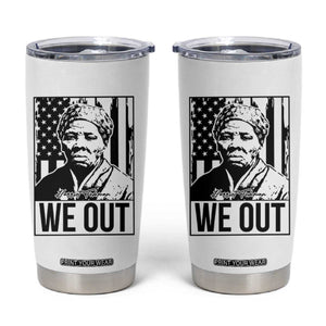 Harriet Tubman Quote Tumbler Cup We Out Strong Woman TS14 White Print Your Wear