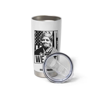 Harriet Tubman Quote Tumbler Cup We Out Strong Woman TS14 Print Your Wear