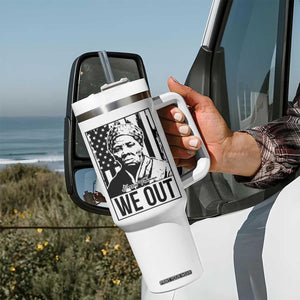Harriet Tubman Quote Tumbler With Handle We Out Strong Woman TS14 Print Your Wear