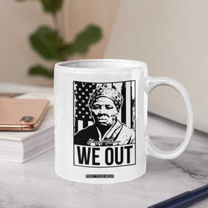 Harriet Tubman Quote Coffee Mug We Out Strong Woman TS14 Print Your Wear