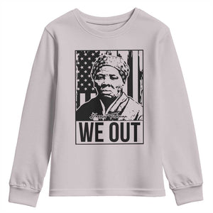 Harriet Tubman Quote Youth Sweatshirt We Out Strong Woman TS14 Ice Gray Print Your Wear