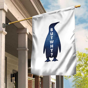 But Why Penguin Garden Flag Funny Nihilist Hiking Meme TS14 Print Your Wear