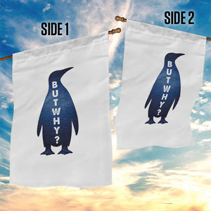 But Why Penguin Garden Flag Funny Nihilist Hiking Meme TS14 Print Your Wear