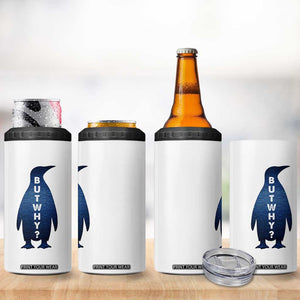 But Why Penguin 4 in 1 Can Cooler Tumbler Funny Nihilist Hiking Meme TS14 Print Your Wear